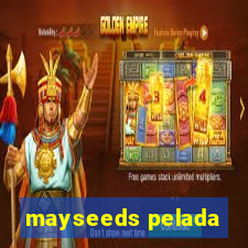 mayseeds pelada